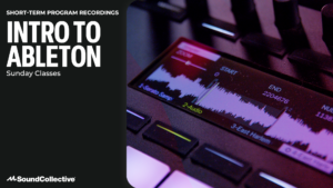 Sunday Class Recording: Intro to Ableton (August)