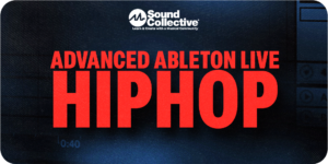 Advanced Ableton Live: Hip-Hop