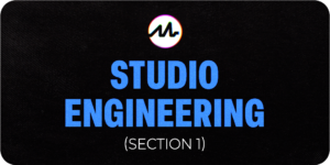 Studio Engineering – Section 1